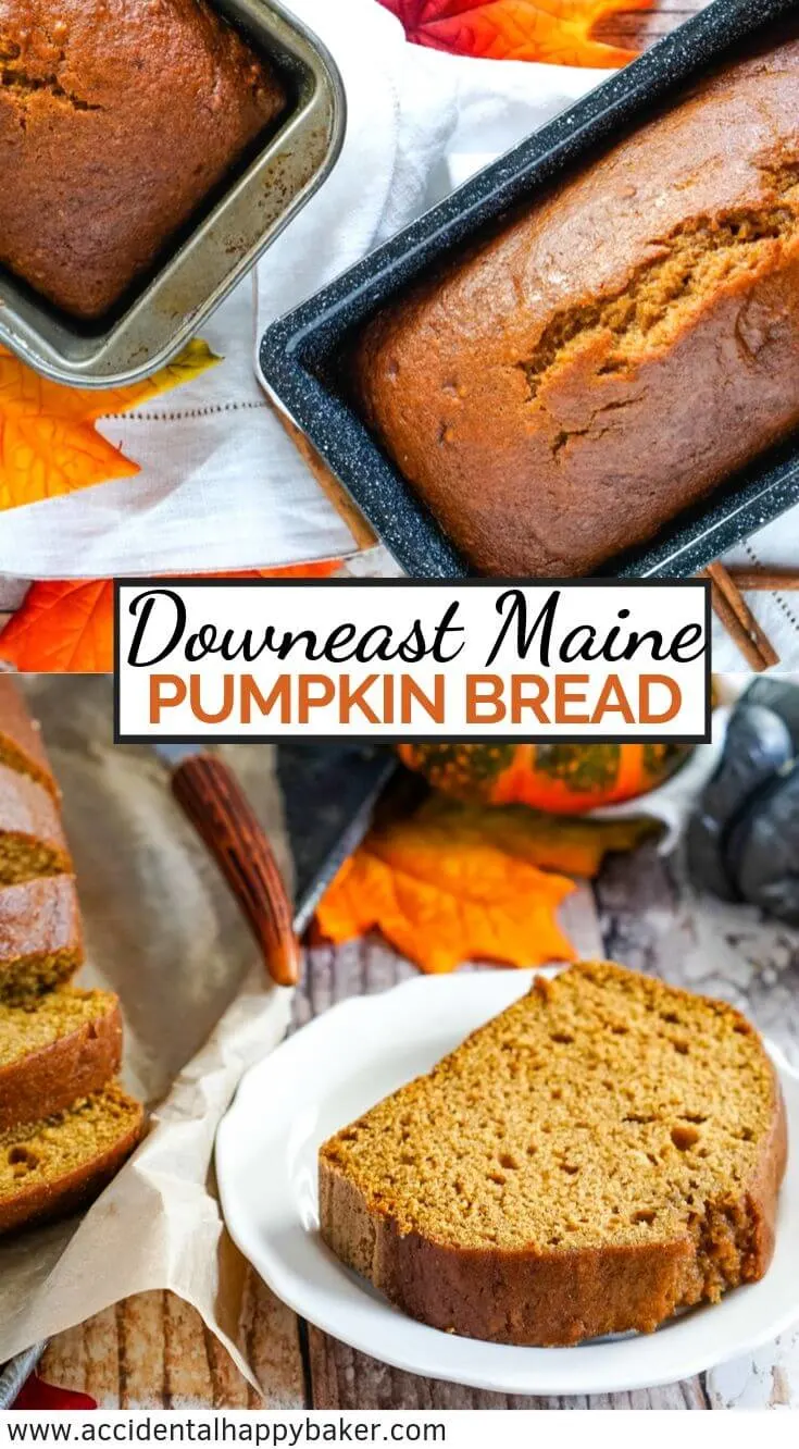 Downeast Maine Pumpkin Bread is tender, sweet and moist with a lovely pumpkin flavor highlighted by warm earthy spices. #pumpkinbread #downeastmainepumpkinbread, #fallbaking #quickbreadrecipe
