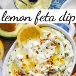 Creamy dreamy Lemon Feta dip is bright and lemony, cheesy and delicious with a hint of red pepper spice. It's perfect for dipping pita chips and crudites.